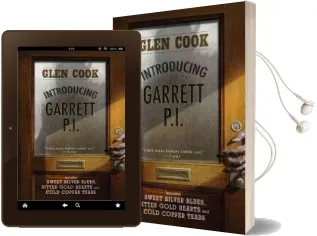 Introducing Garrett, P.I.: Sweet Silver Blues/Bitter Gold Hearts/Cold Copper Tears Audiobook download free by Glen Cook