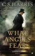Audiobook What Angels Fear: A Sebastian st. cyr Mystery author C S Harris