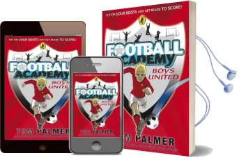 Football Academy: Boys United Audiobook download free by Tom Palmer