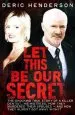Audiobook Let This be our Secret author Deric Henderson