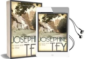 To Love and be Wise Audiobook download free by Josephine Tey