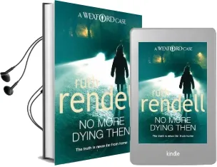 No More Dying Then: (A Wexford Case) Audiobook download free by Ruth Rendell