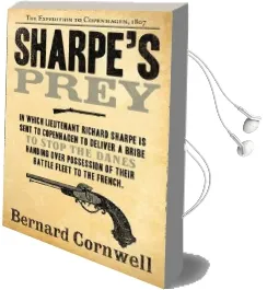 Sharpe'S Prey: The Expedition to Copenhagen, 1807 Audiobook download free by Bernard Cornwell