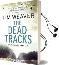 The Dead Tracks: Megan is Missing . . . in This Heart-Stopping Thriller Audiobook download free by Tim Weaver