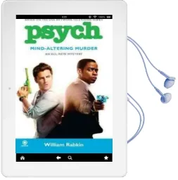 Psych: Mind-Altering Murder Audiobook download free by William Rabkin