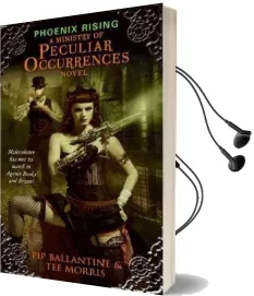 Phoenix Rising: A Ministry of Peculiar Occurrences Novel Audiobook download free by Pip Ballantine