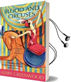 Blood and Circuses Audiobook download free by Kerry Greenwood