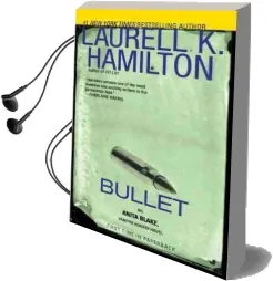 Bullet: An Anita Blake, Vampire Hunter Novel Audiobook download free by Laurell K Hamilton