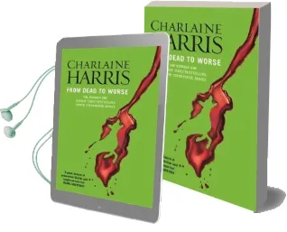 From Dead to Worse: A True Blood Novel Audiobook download free by Charlaine Harris