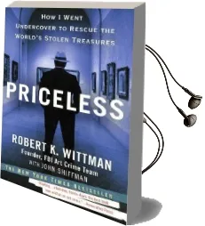 Priceless: How i Went Undercover to Rescue the World'S Stolen Treasures Audiobook download free by Robert K Wittman