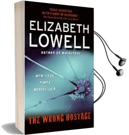 The Wrong Hostage Audiobook download free by Elizabeth Lowell