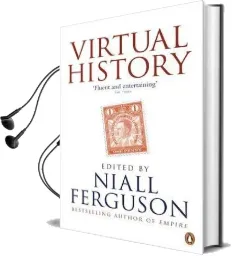 Virtual History: Alternatives and Counterfactuals Audiobook download free by Niall Ferguson