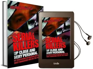 Serial Killers - up Close and Very Personal: My Death row Interviews With the Most Dangerous men on the Planet Audiobook download free by Victoria Redstall