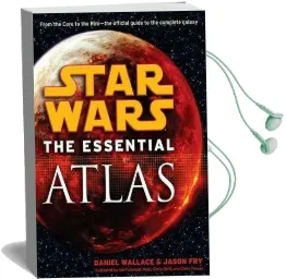The Essential Atlas: Star Wars Audiobook download free by Daniel Wallace