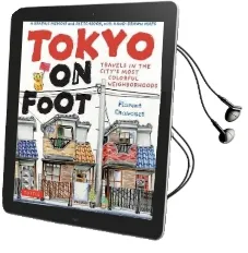 Tokyo on Foot: Travels in the City'S Most Colorful Neighborhoods Audiobook download free by Florent Chavouet