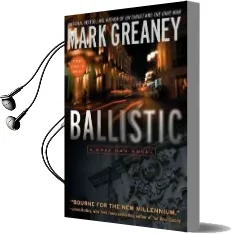Ballistic Audiobook download free by Mark Greaney