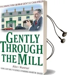 Gently Through the Mill Audiobook download free by Mr. Alan Hunter