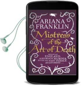Mistress of the art of Death: Mistress of the art of Death, Adelia Aguilar Series 1 Audiobook download free by Ariana Franklin