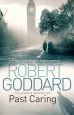 Audiobook Past Caring author Robert Goddard