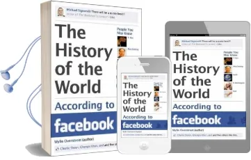 The History of the World According to Facebook Audiobook download free by Wylie Overstreet