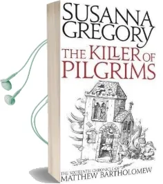The Killer of Pilgrims: The Sixteenth Chronicle of Matthew Bartholomew Audiobook download free by Susanna Gregory