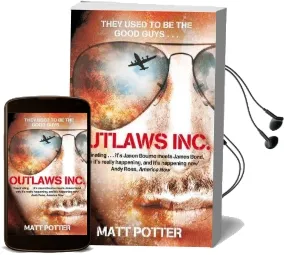 Outlaws Inc.: Flying With the World'S Most Dangerous Smugglers Audiobook download free by Matt Potter