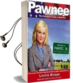 Pawnee: The Greatest Town in America Audiobook download free by Leslie Knope