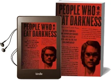 People who eat Darkness: The True Story of a Young Woman who Vanished From the Streets of Tokyo-And the Evil That Swallowed her up Audiobook download free by Richard Lloyd Parry