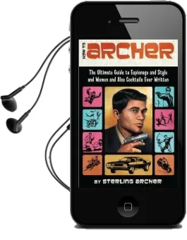 How to Archer: The Ultimate Guide to Espionage and Style and Women and Also Cocktails Ever Written Audiobook download free by Sterling Archer