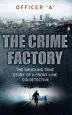 Audiobook The Crime Factory: The Shocking True Story of a Front-Line cid Detective author Officer 'A'