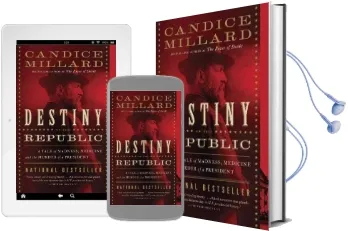 Destiny of the Republic: A Tale of Madness, Medicine and the Murder of a President Audiobook download free by Candice Millard