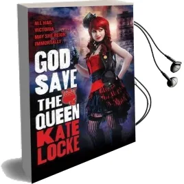 God Save the Queen: Book 1 of the Immortal Empire Audiobook download free by Kate Locke