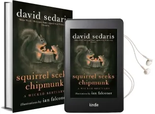 Squirrel Seeks Chipmunk: A Wicked Bestiary Audiobook download free by David Sedaris