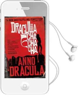 Anno Dracula - Dracula cha cha cha Audiobook download free by Kim Newman