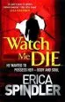 Audiobook Watch me die author Erica Spindler