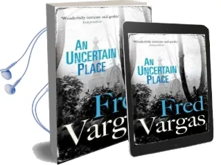 An Uncertain Place Audiobook download free by Fred Vargas