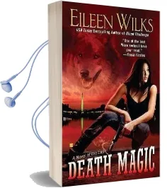 Death Magic: A Novel of the Lupi Audiobook download free by Eileen Wilks