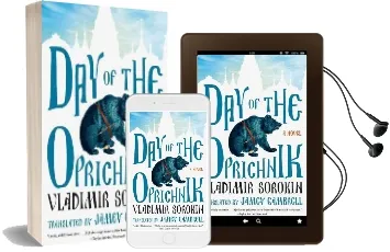 Day of the Oprichnik: A Novel Audiobook download free by Vladimir Sorokin