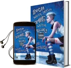 Even White Trash Zombies get the Blues Audiobook download free by Diana Rowland