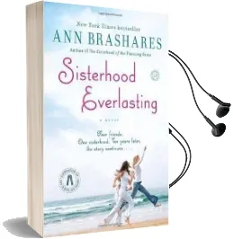 Sisterhood Everlasting: A Novel Audiobook download free by Ann Brashares