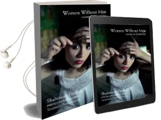 Women Without men: A Novel of Modern Iran Audiobook download free by Shahrnush Parsipur