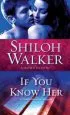 Audiobook If you Know her: A Novel of Romantic Suspense author Shiloh Walker