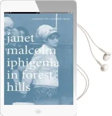 Iphigenia in Forest Hills: Anatomy of a Murder Trial Audiobook download free by Janet Malcolm