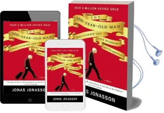 The 100-Year-Old man who Climbed out the Window and Disappeared Audiobook download free by Jonas Jonasson