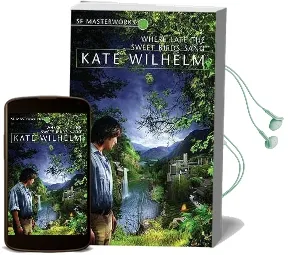 Where Late the Sweet Birds Sang Audiobook download free by Kate Wilhelm