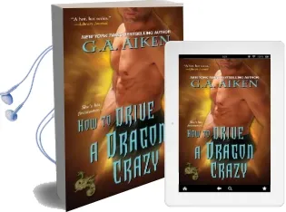 How to Drive a Dragon Crazy: The Dragon kin Series Audiobook download free by G. A. Aiken