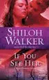 Audiobook If you see her: A Novel of Romantic Suspense author Shiloh Walker