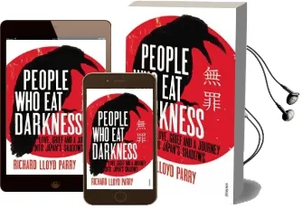 People who eat Darkness: Love, Grief and a Journey Into Japan'S Shadows Audiobook download free by Richard Lloyd Parry