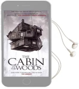 The the Cabin in the Woods: Cabin in the Woods - Official Movie Novelisation Official Movie Novelization Audiobook download free by Tim Lebbon