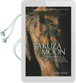 Yakuza Moon: Memoirs of a Gangster'S Daughter Audiobook download free by Shoko Tendo